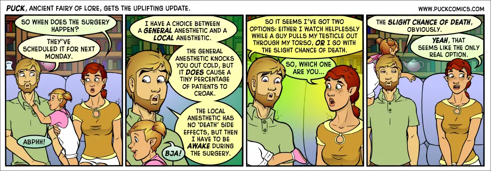 But really, what doesn't come with a slight chance of death? I mean, every bucket of the Colonel's finest chicken probably comes with a higher chance of death than a general anesthetic.